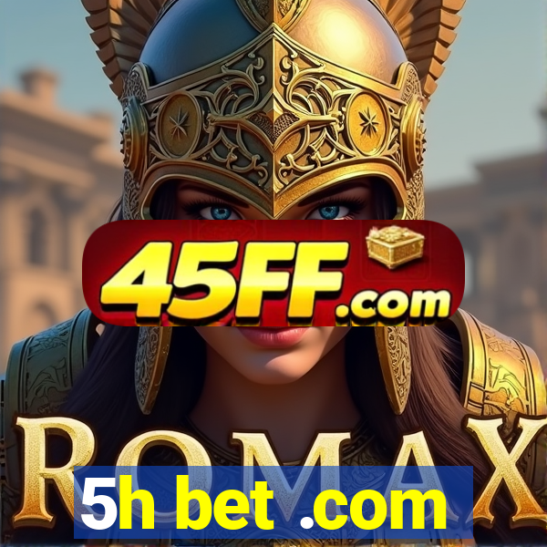 5h bet .com